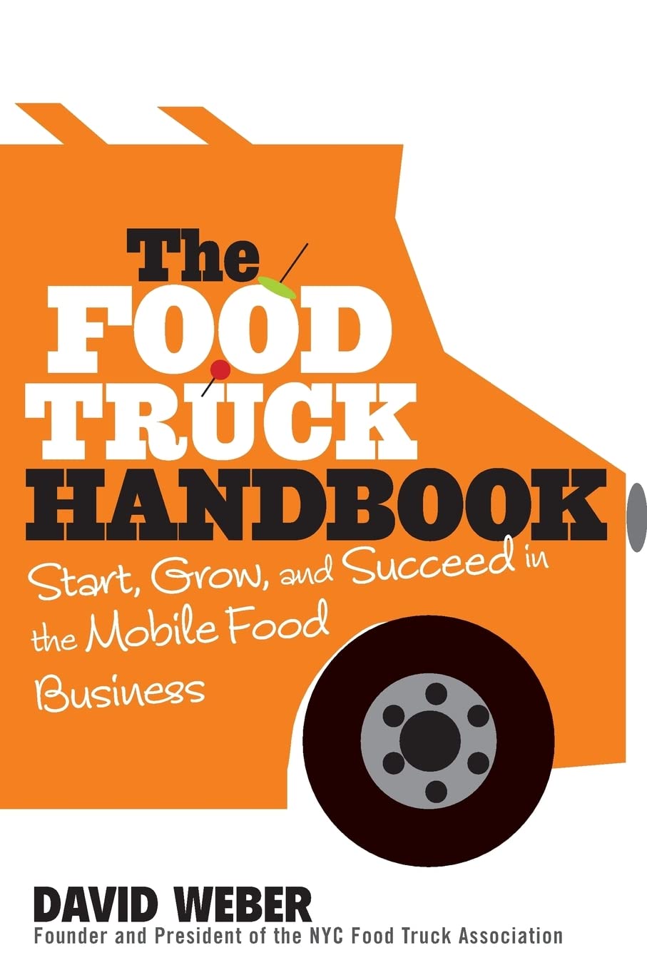 The Food Truck Handbook: Start, Grow, and Succeed in the Mobile Food Business - 5022