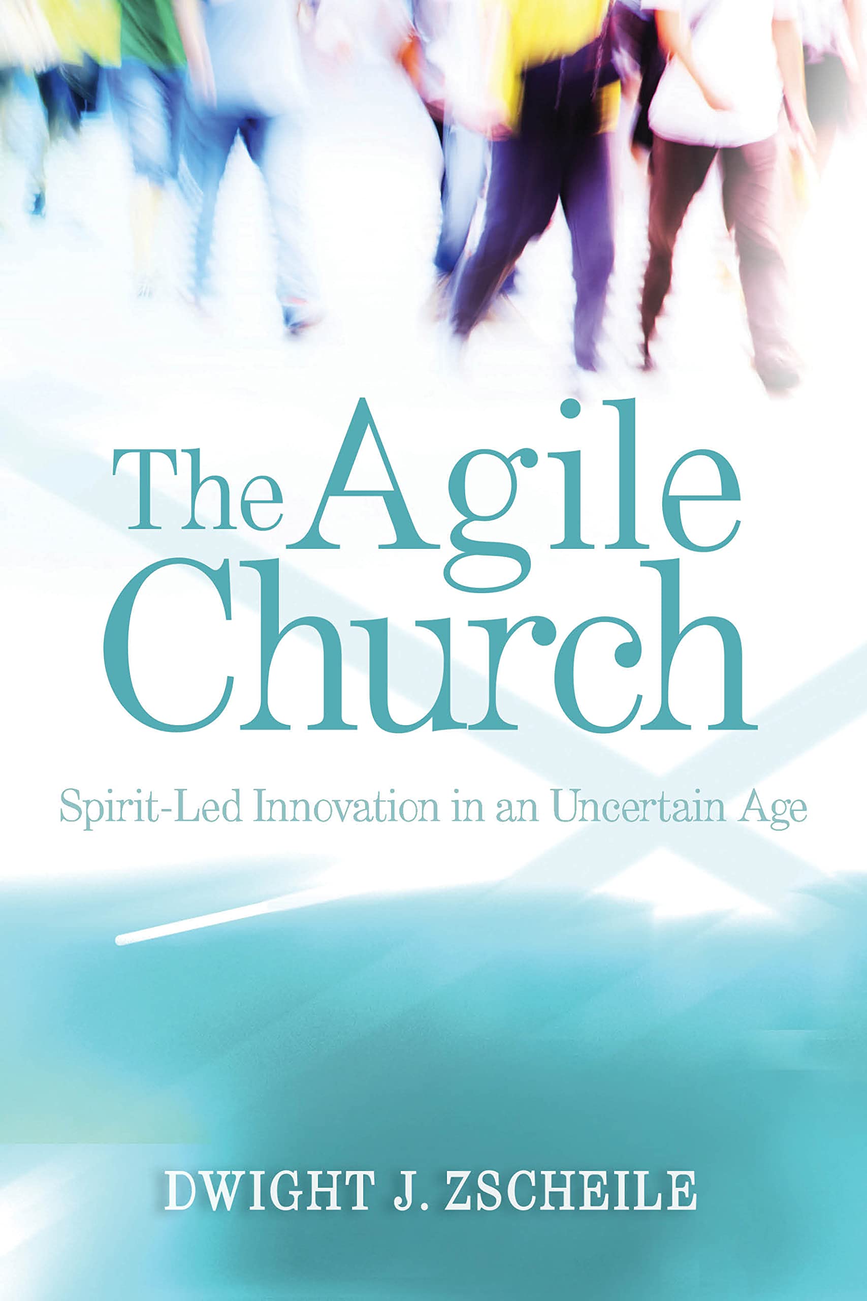 The Agile Church: Spirit-Led Innovation in an Uncertain Age - 4599