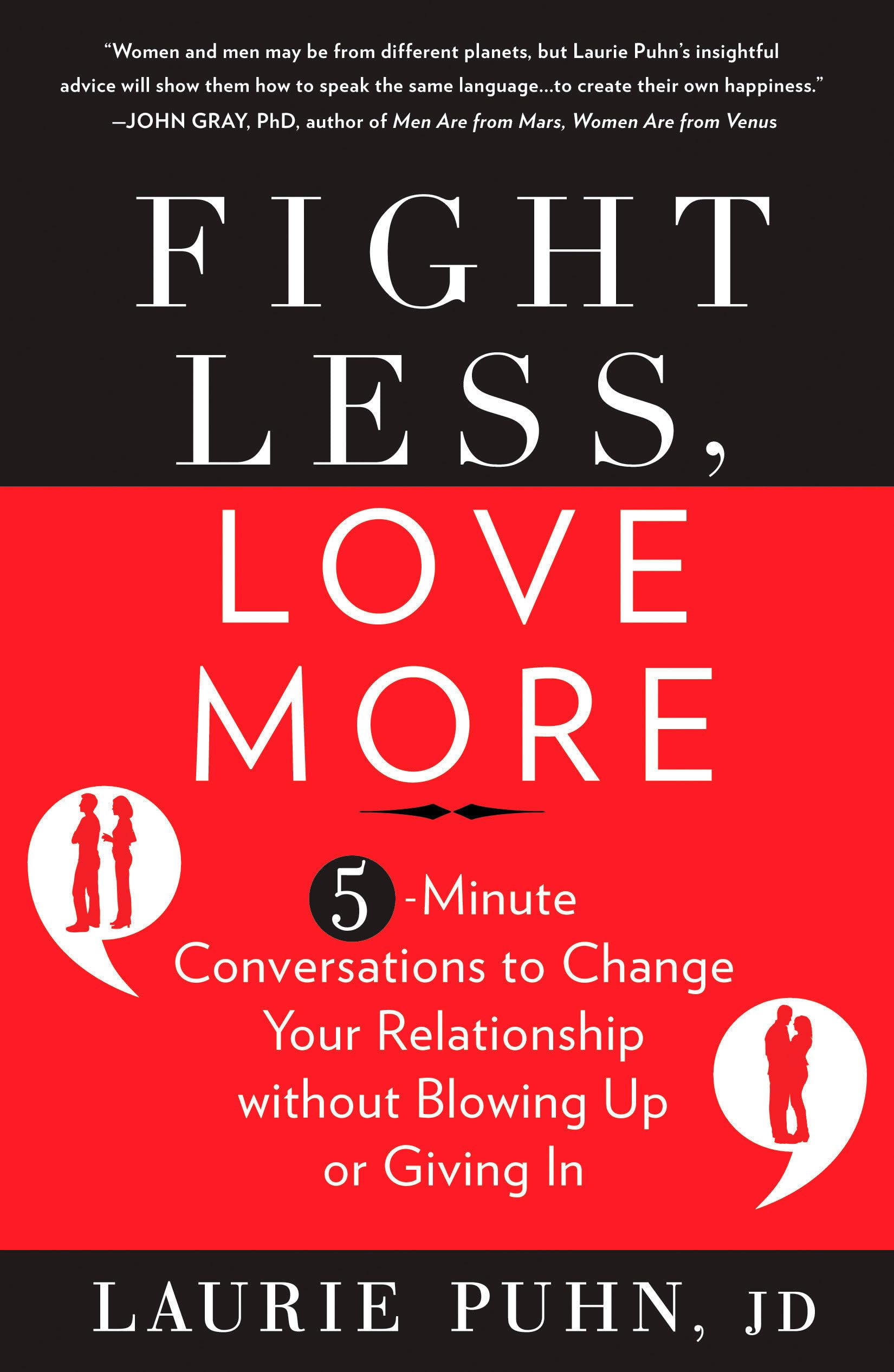 Fight Less, Love More: 5-Minute Conversations to Change Your Relationship without Blowing Up or Giving In - 4248