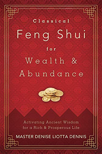 Classical Feng Shui for Wealth & Abundance: Activating Ancient Wisdom for a Rich & Prosperous Life - 8153