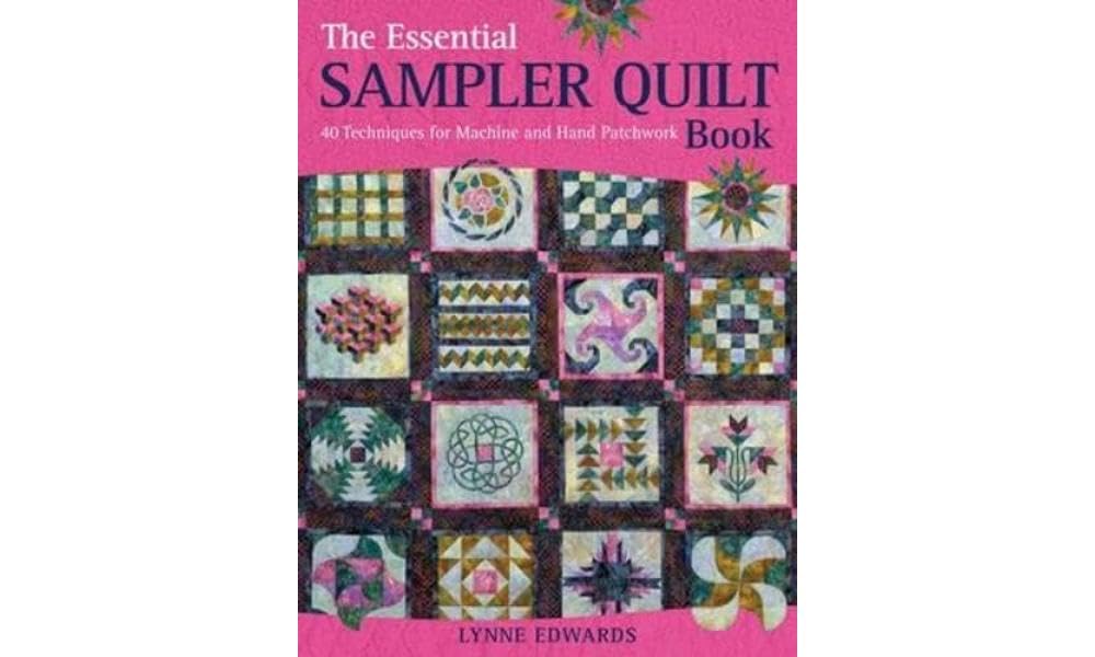 The Essential Sampler Quilt Book: 40 Techniques for Machine and Hand Patchwork - 5324