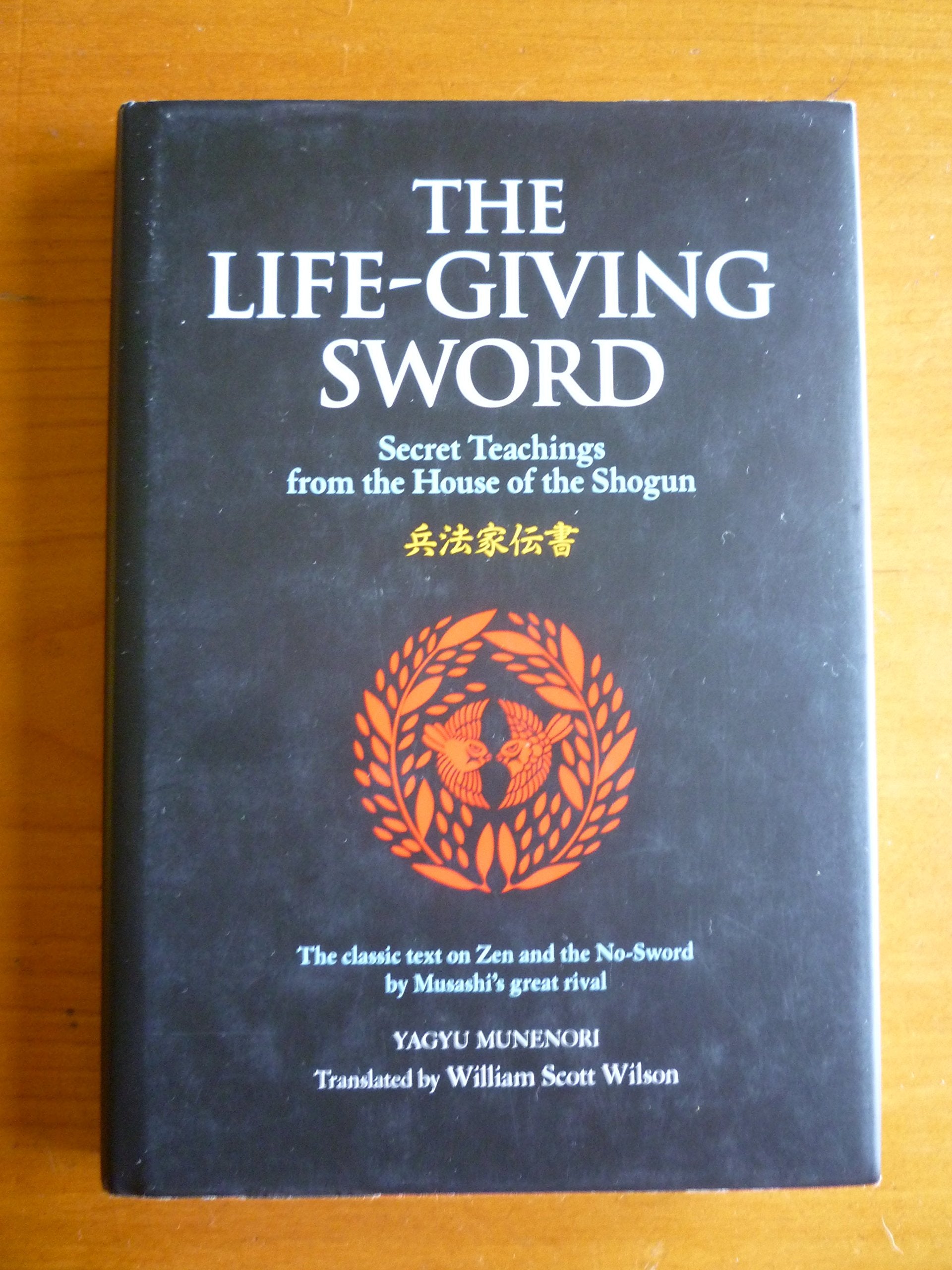 The Life-Giving Sword: The Secret Teachings From the House of the Shogun (The ^AWay of the Warrior Series) - 5634