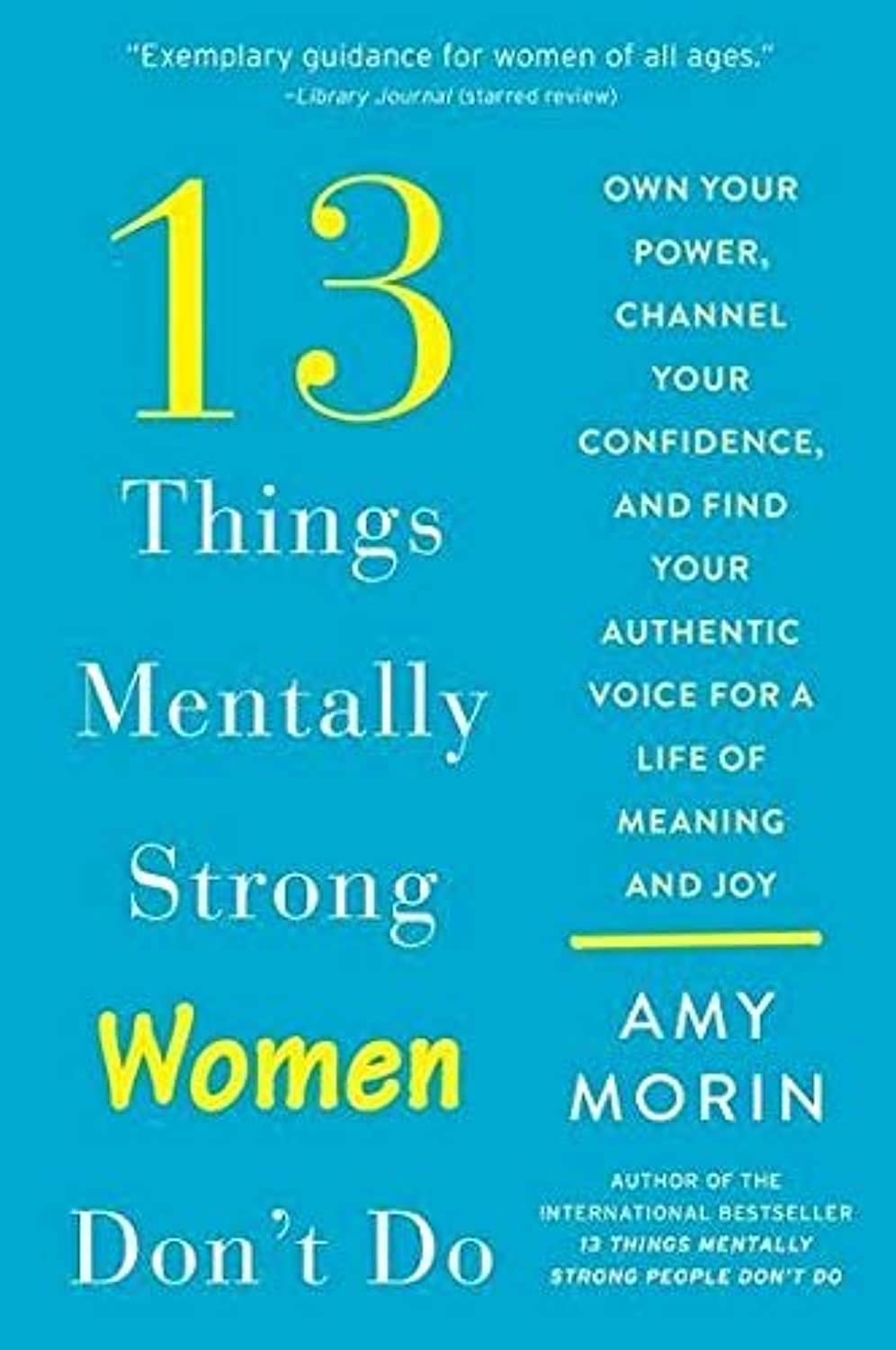 13 Things Mentally Strong Women Don't Do: Own Your Power, Channel Your Confidence, and Find Your Authentic Voice for a Life of Meaning and Joy - 2687