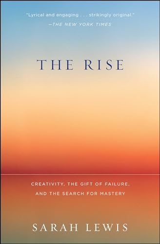 The Rise: Creativity, the Gift of Failure, and the Search for Mastery - 953