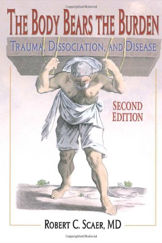 The Body Bears the Burden: Trauma, Dissociation, and Disease Second edition - 2416