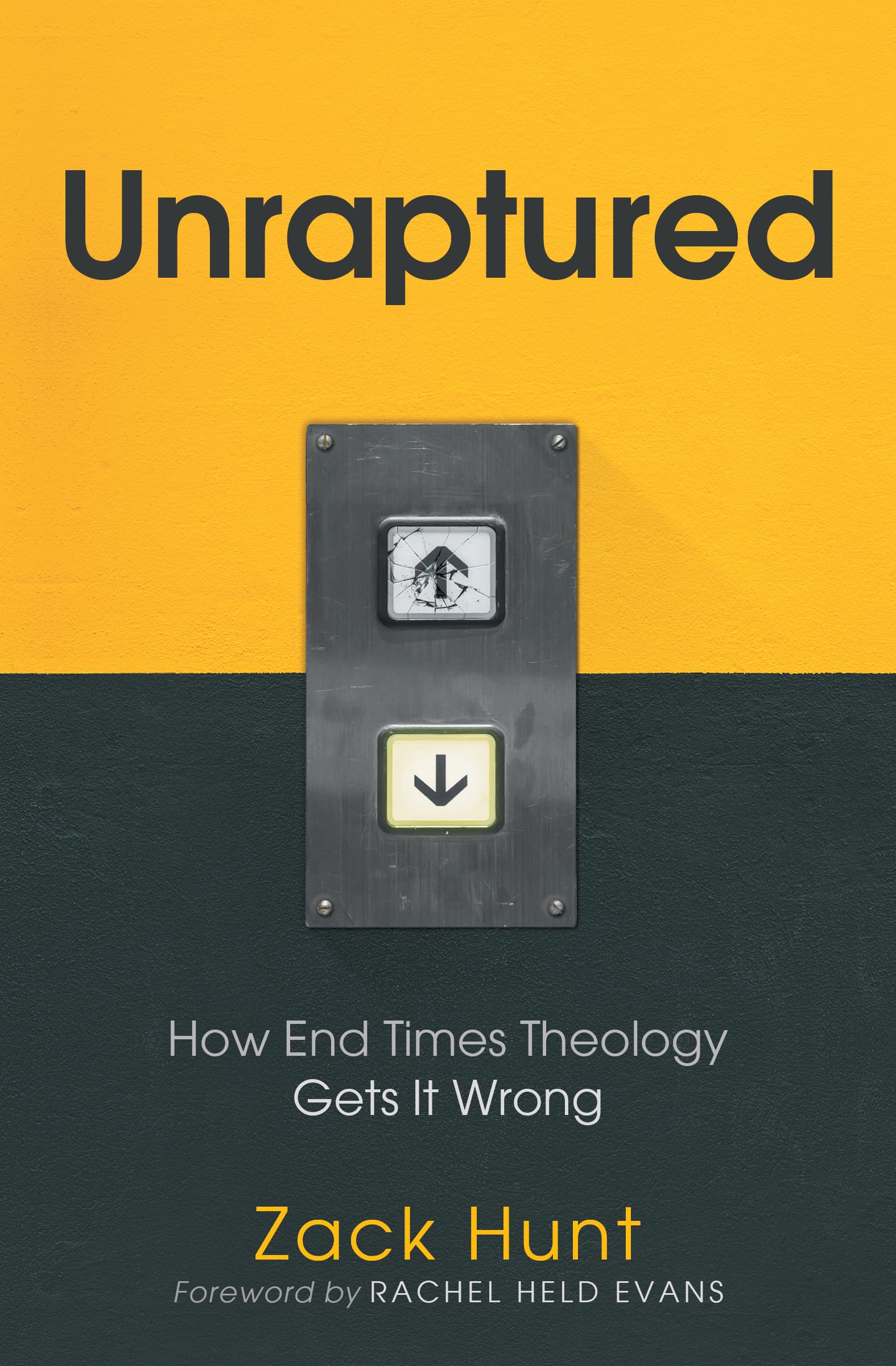 Unraptured: How End Times Theology Gets It Wrong - 4031