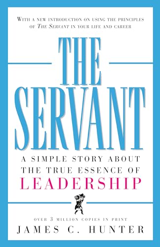 The Servant: A Simple Story About the True Essence of Leadership - 5962