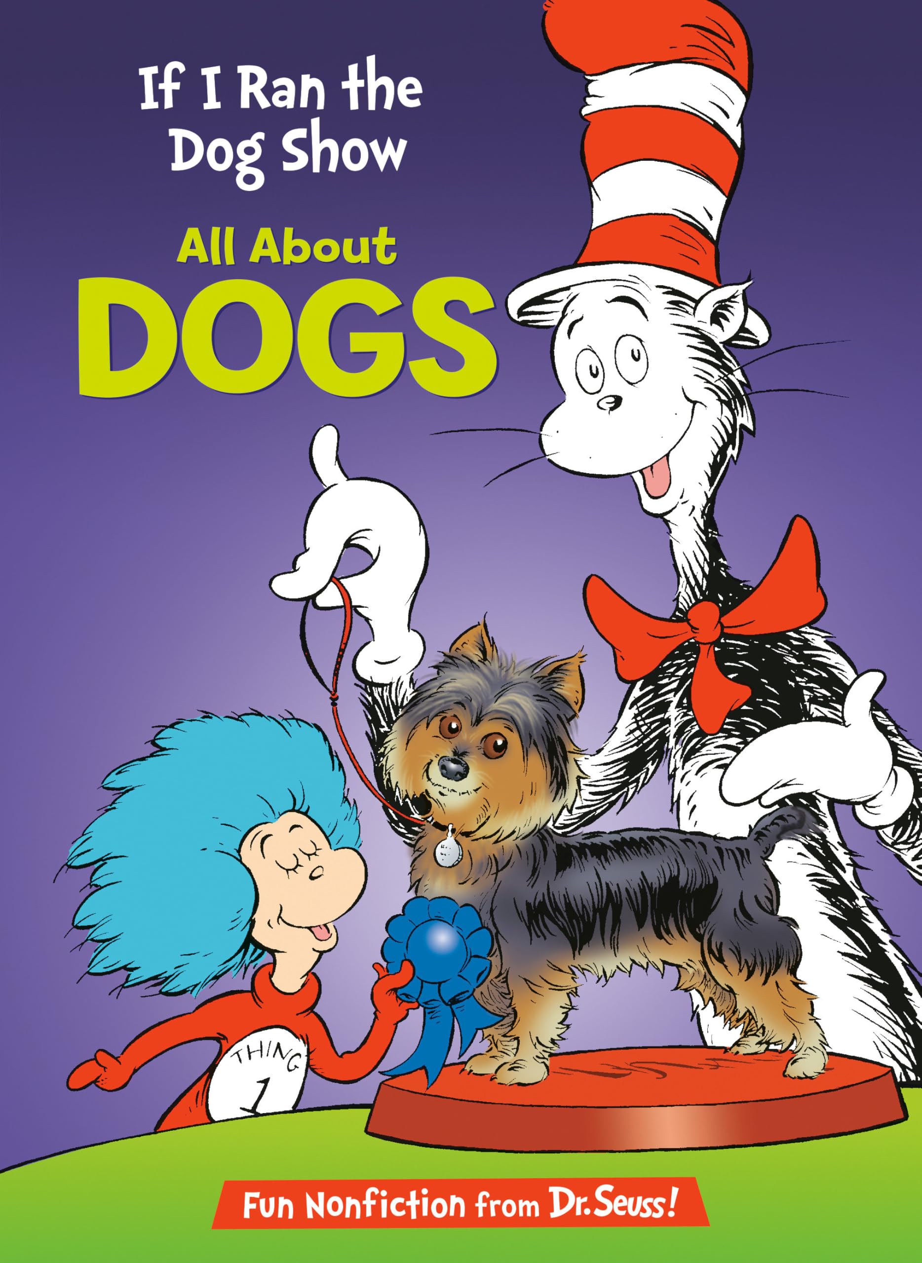 If I Ran the Dog Show: All About Dogs (The Cat in the Hat's Learning Library) - 6647