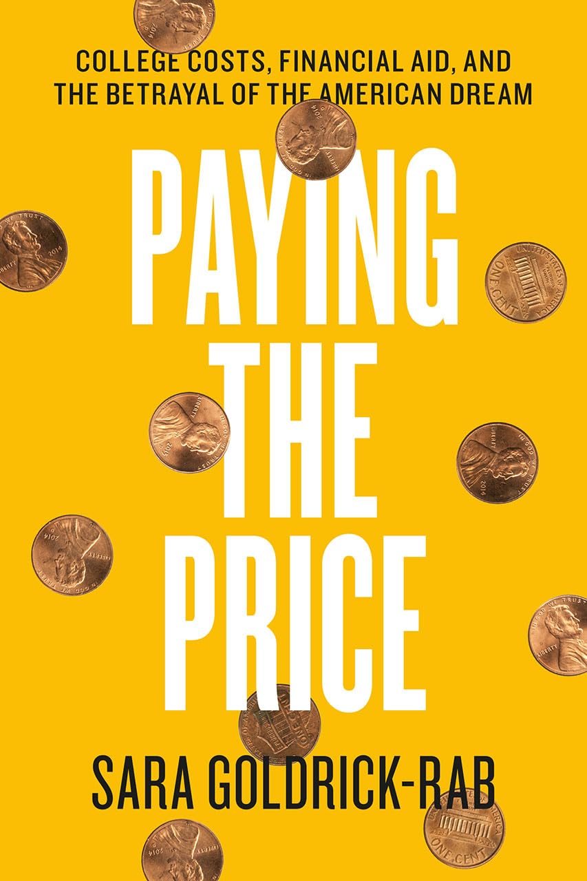 Paying the Price: College Costs, Financial Aid, and the Betrayal of the American Dream - 8056