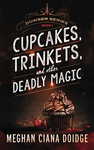 Cupcakes, Trinkets, and Other Deadly Magic (Dowser) - 2372