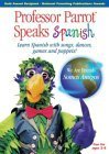 Professor Parrot Speaks Spanish: Learn Spanish with Songs, Dances, Games and Puppets - 9213