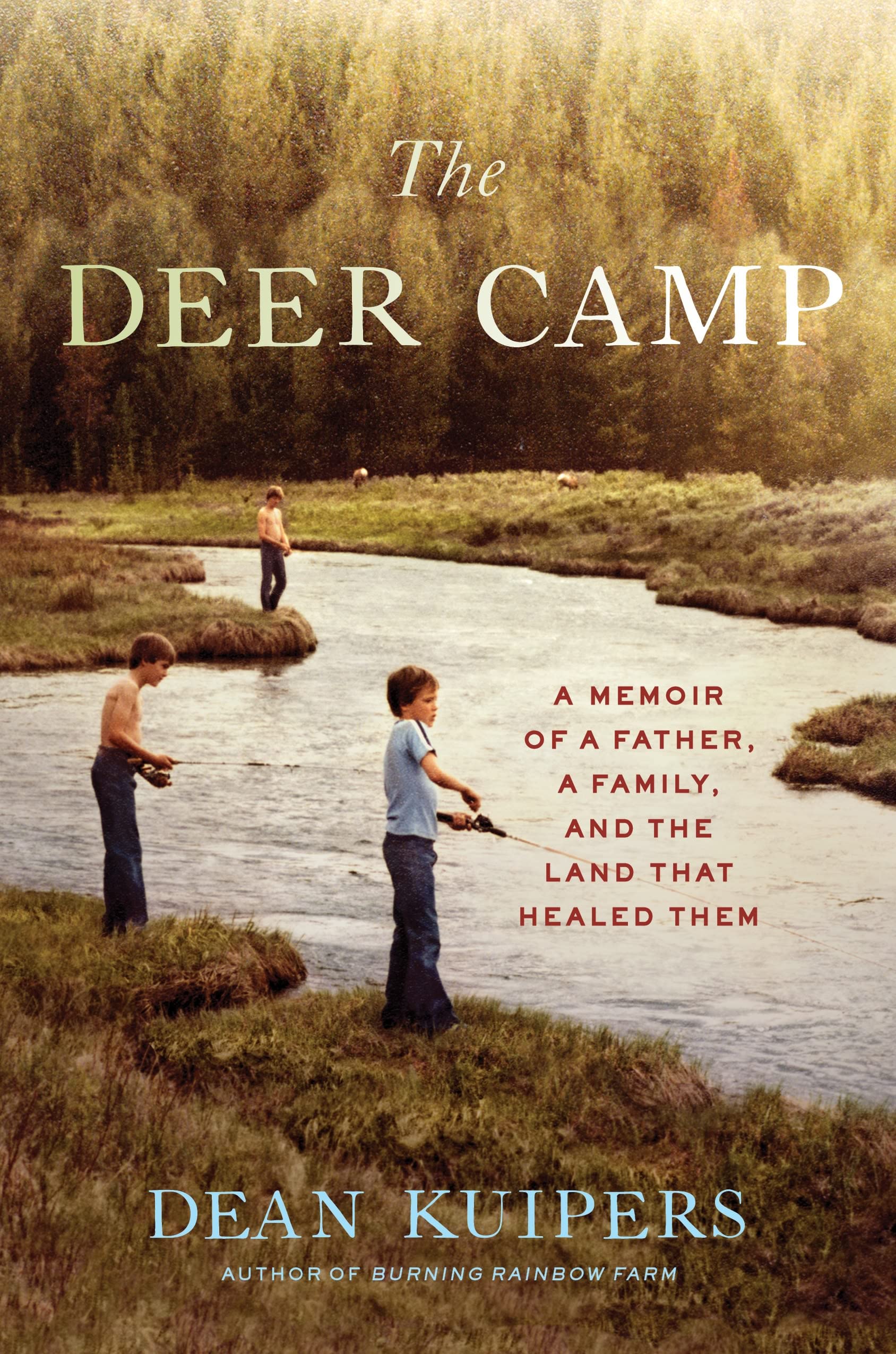 The Deer Camp: A Memoir of a Father, a Family, and the Land that Healed Them - 791