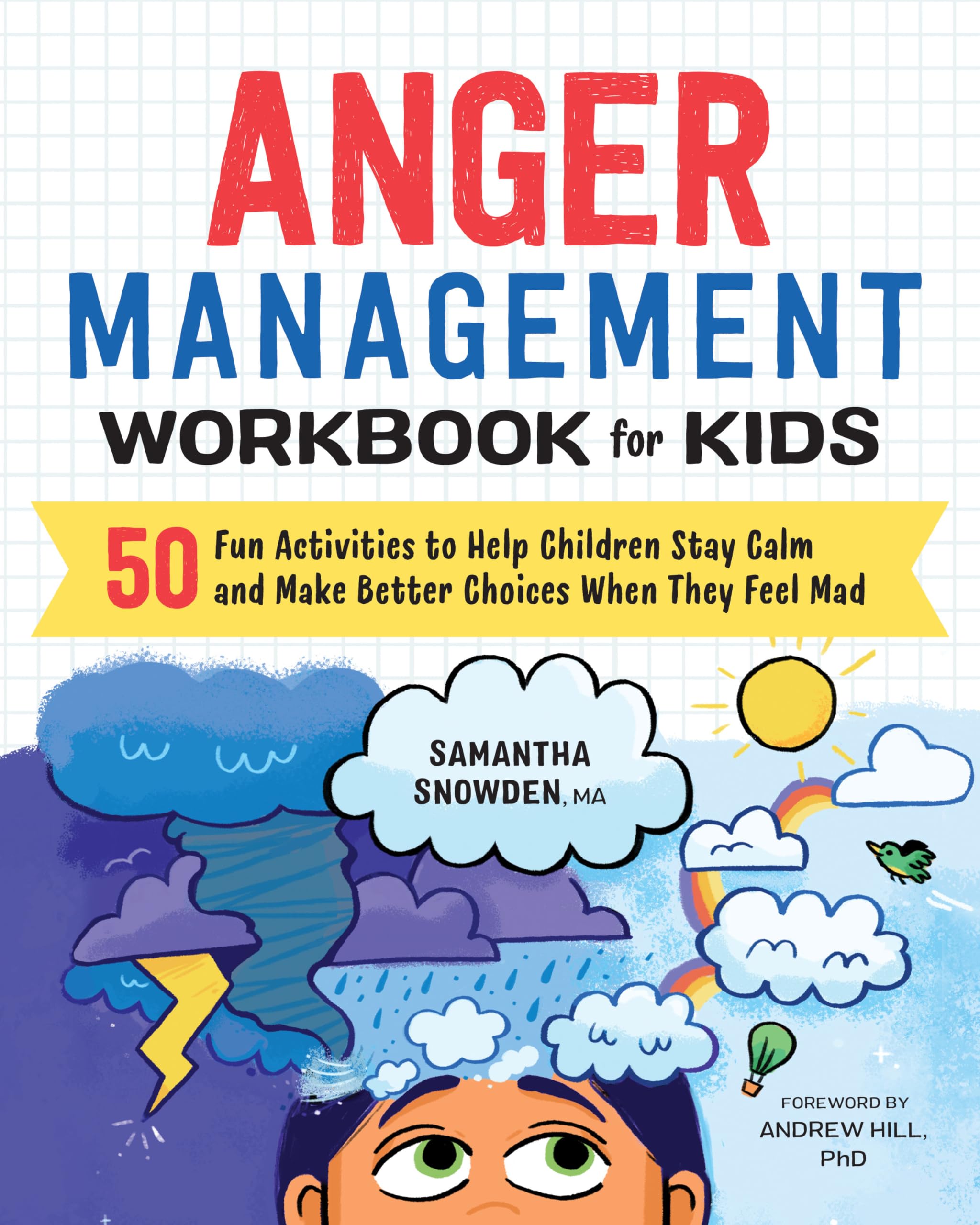 Anger Management Workbook for Kids: 50 Fun Activities to Help Children Stay Calm and Make Better Choices When They Feel Mad (Health and Wellness Workbooks for Kids) - 3727