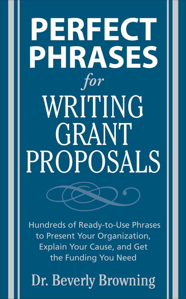 Perfect Phrases for Writing Grant Proposals (Perfect Phrases Series) - 7188