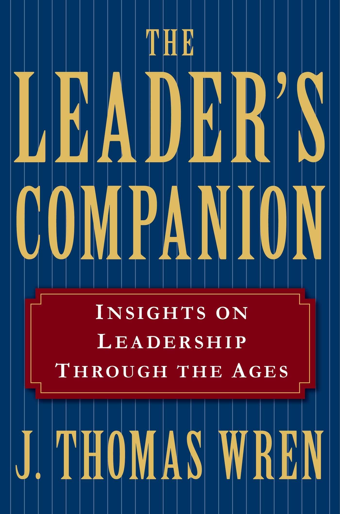 The Leader's Companion: Insights on Leadership Through the Ages - 9402