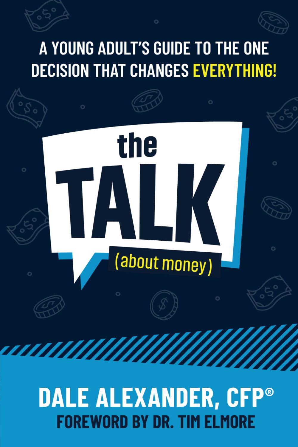 "The Talk" (about money): A Young Adult's Guide to the ONE DECISION That Changes Everything - 4145