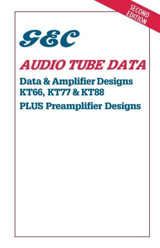 GEC Audio Tube Data: Data & Amplifier Designs KT66, KT77 & KT88 - 4907