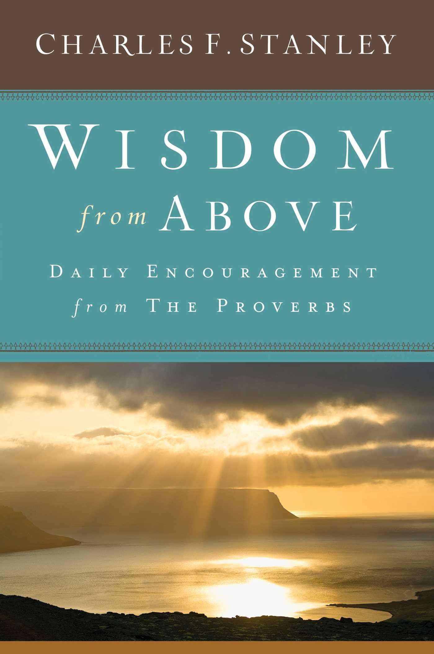 Wisdom from Above: Daily Encouragement from the Proverbs - 9054