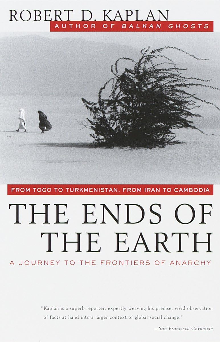 The Ends of the Earth: From Togo to Turkmenistan, from Iran to Cambodia, a Journey to the Frontiers of Anarchy - 9916