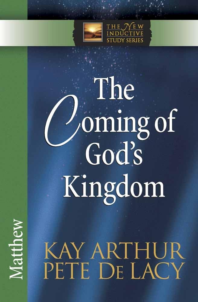 The Coming of God's Kingdom: Matthew (The New Inductive Study Series) - 1443