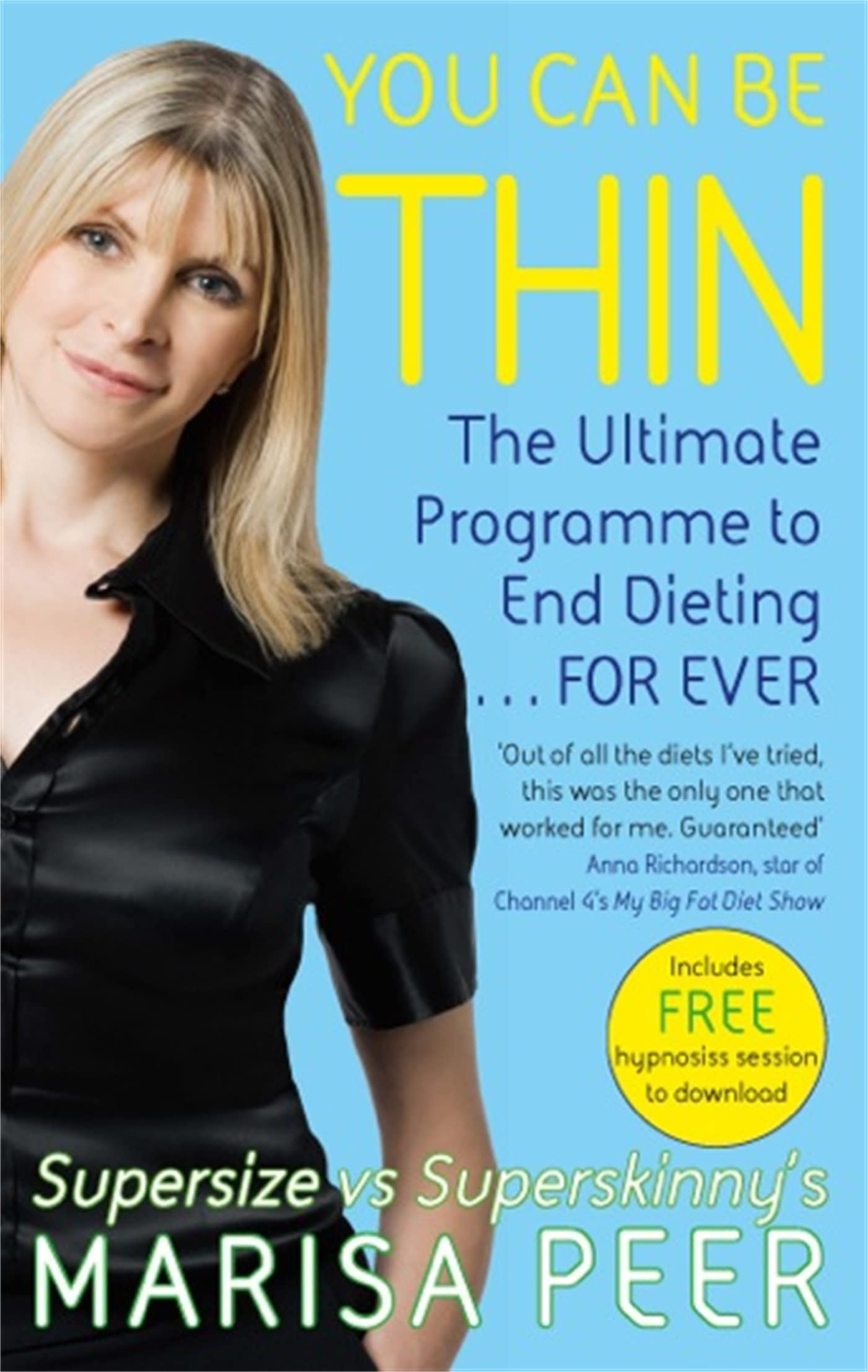 You Can Be Thin: The Ultimate Programme to End Dieting...Forever - 9120