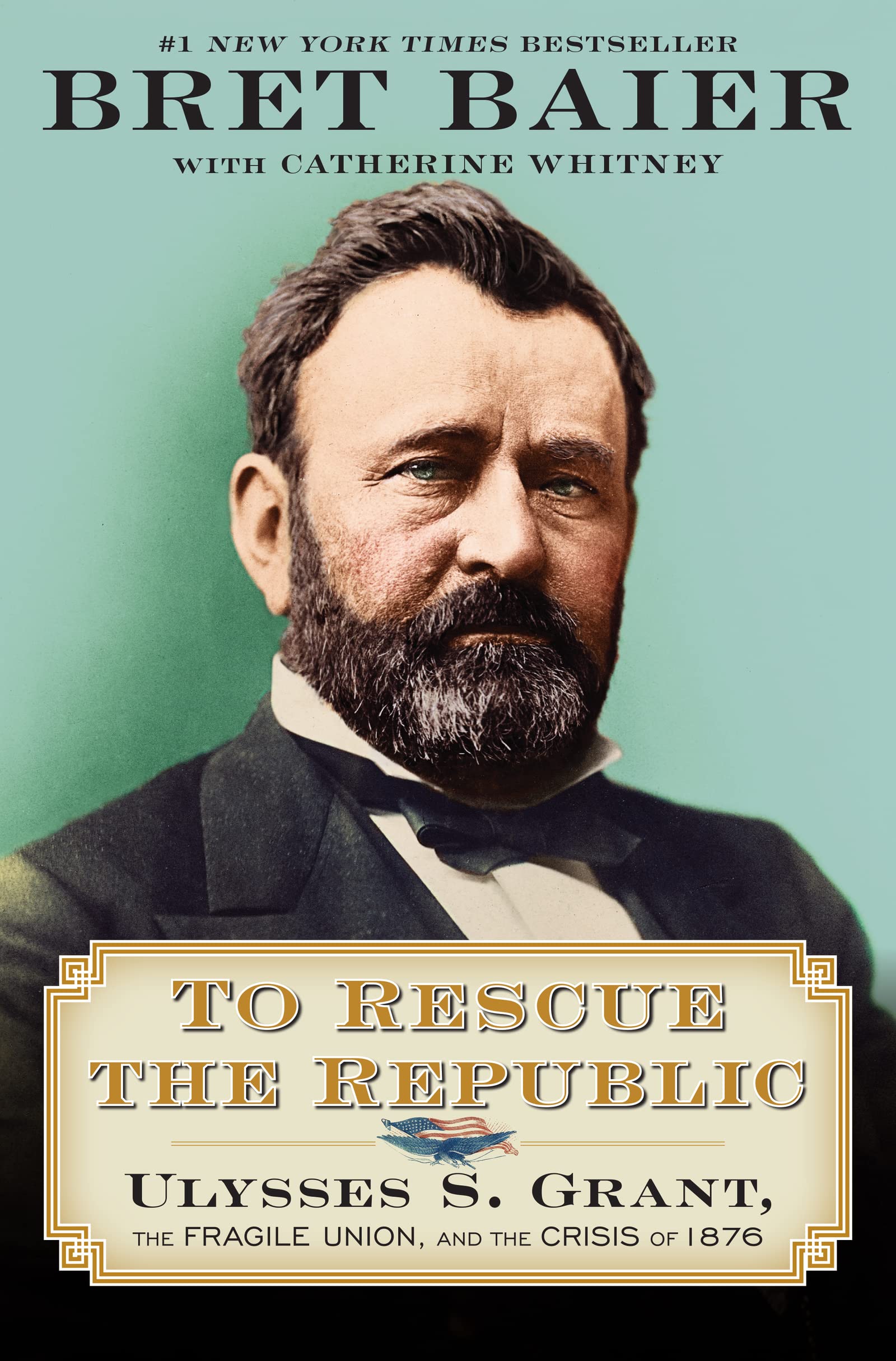 To Rescue the Republic: Ulysses S. Grant, the Fragile Union, and the Crisis of 1876 - 6627