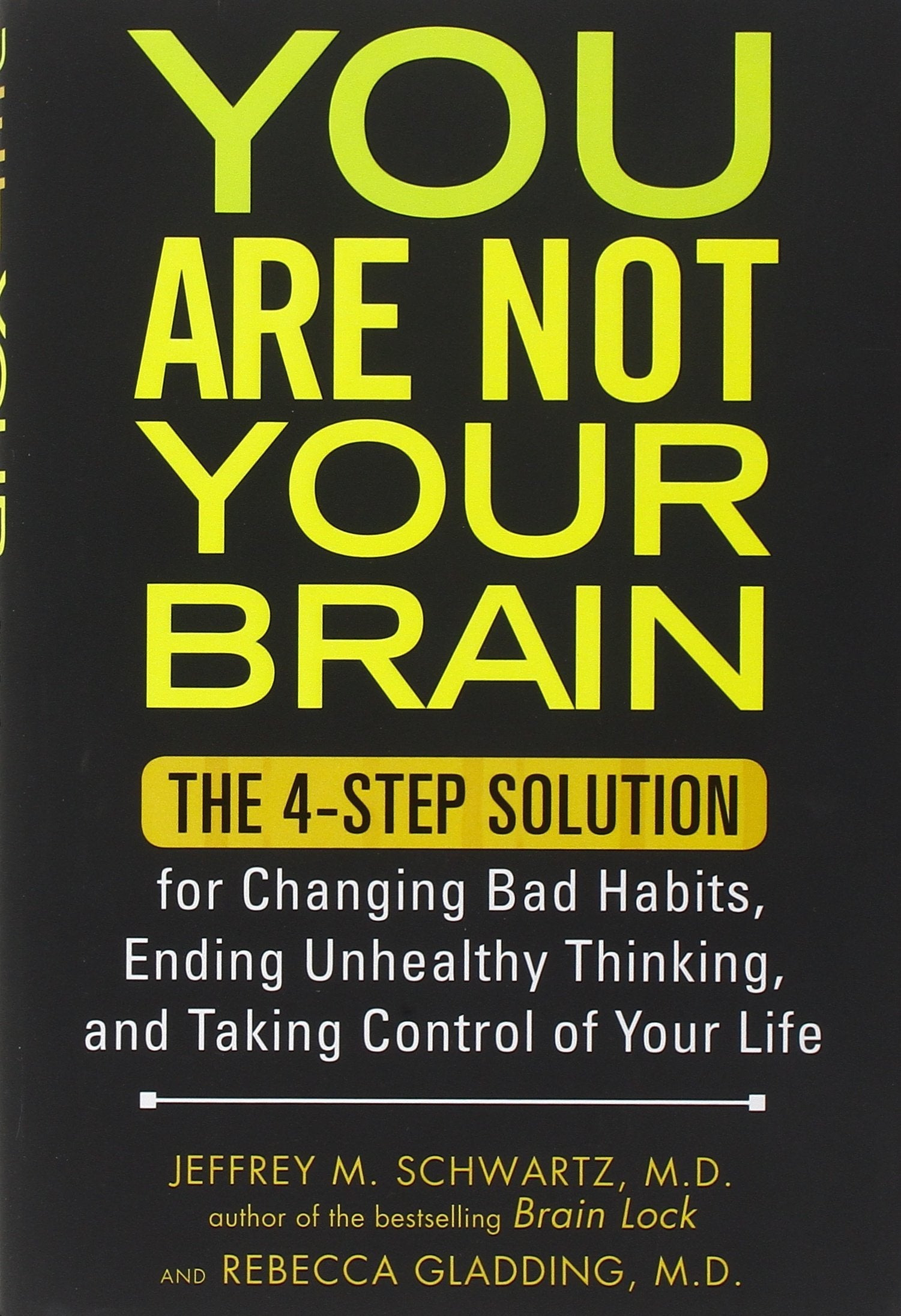 You Are Not Your Brain: The 4-Step Solution for Changing Bad Habits, Ending Unhealthy Thinking, and Taki ng Control of Your Life - 818