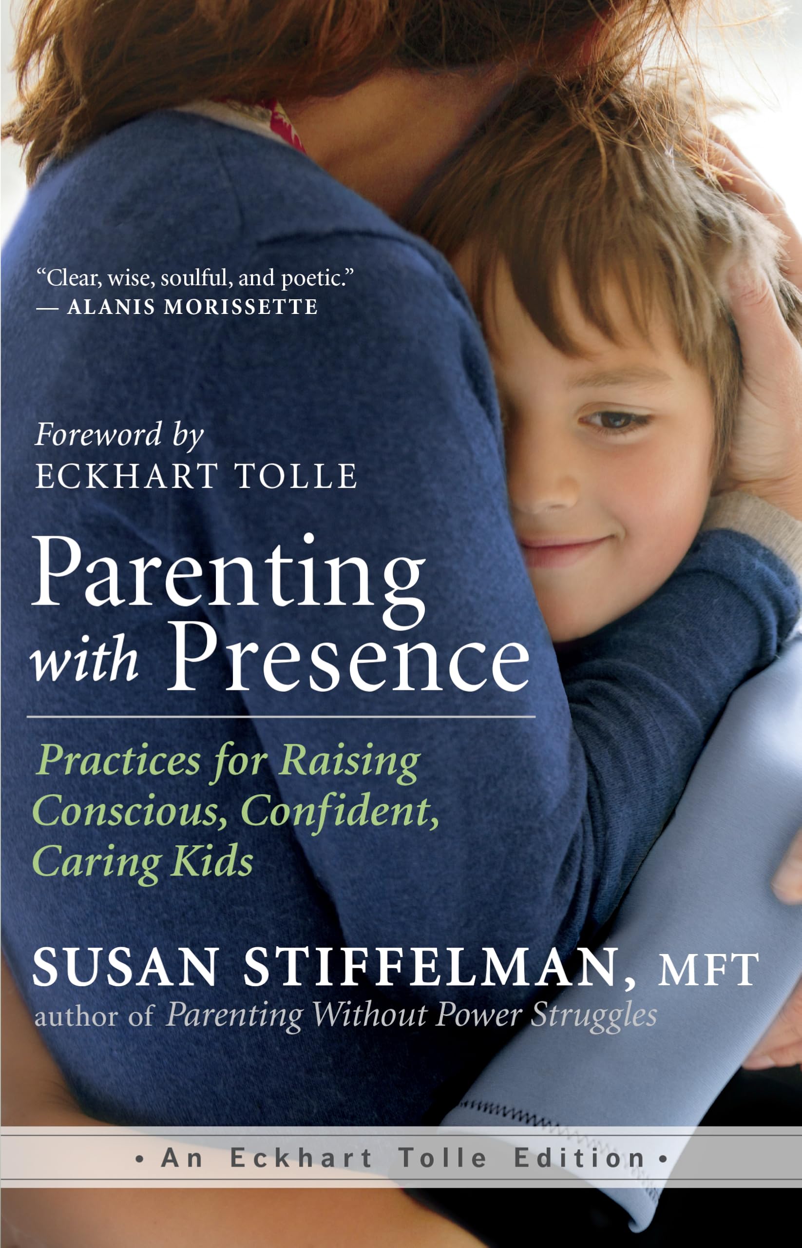 Parenting with Presence: Practices for Raising Conscious, Confident, Caring Kids (An Eckhart Tolle Edition) - 6805