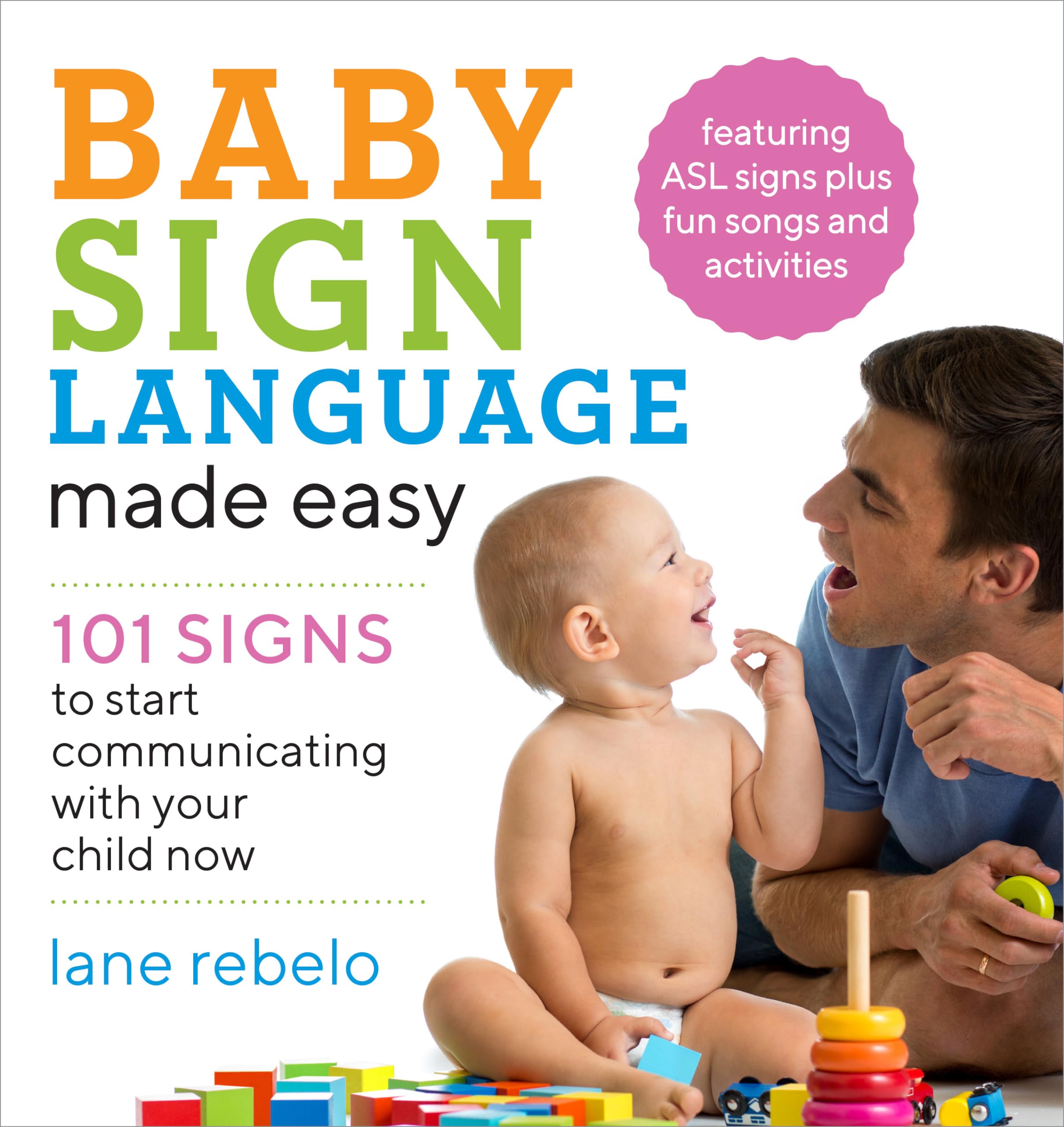 Baby Sign Language Made Easy: 101 Signs to Start Communicating with Your Child Now (Baby Sign Language Guides) - 4810