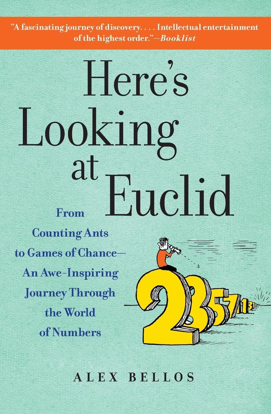 Here's Looking at Euclid: From Counting Ants to Games of Chance - An Awe-Inspiring Journey Through the World of Numbers - 2124