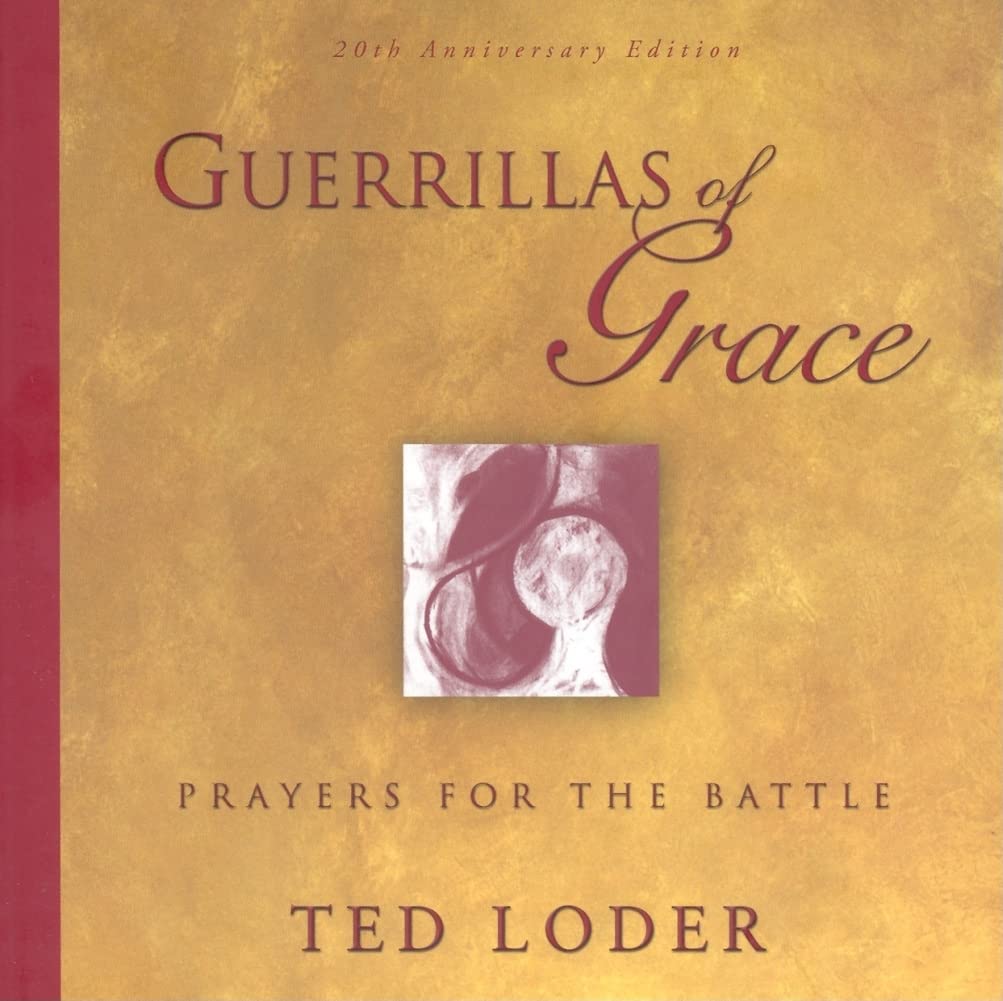 Guerrillas of Grace: Prayers for the Battle, 20th Anniversary Edition - 3655