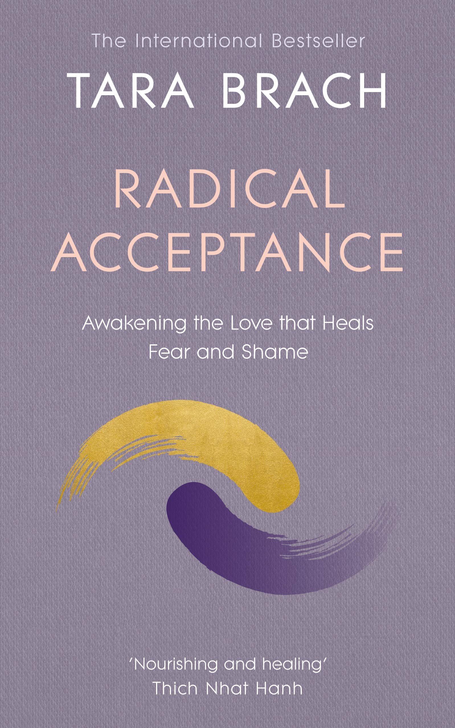 Radical Acceptance: Awakening the Love That Heals Fear and Shame - 6872