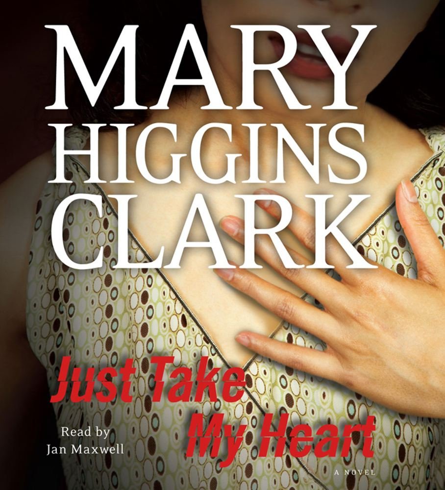 Just Take My Heart: A Novel