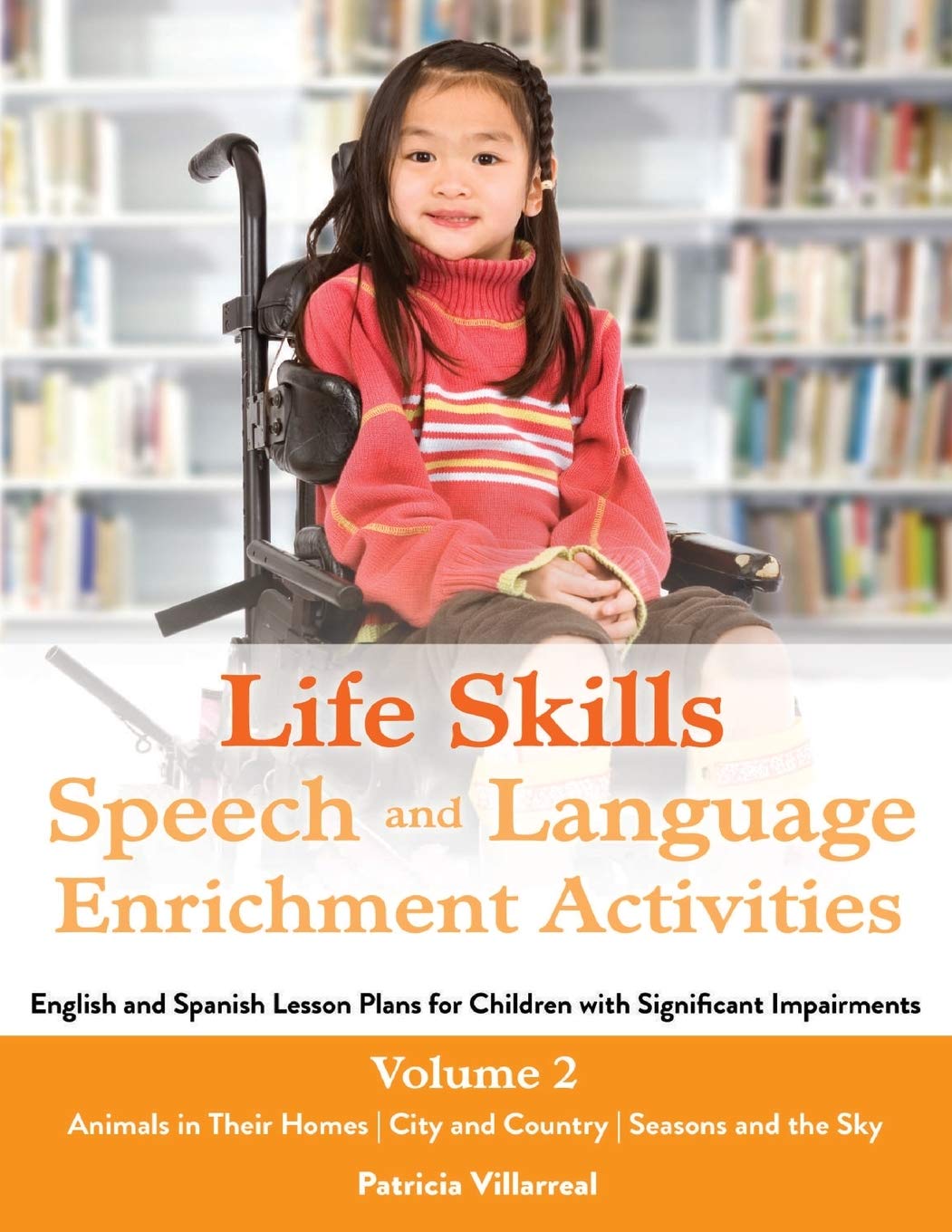 Life Skills Speech and Language Enrichment Activities: English and Spanish Lesson Plans for Children with Significant Impairments - 6751