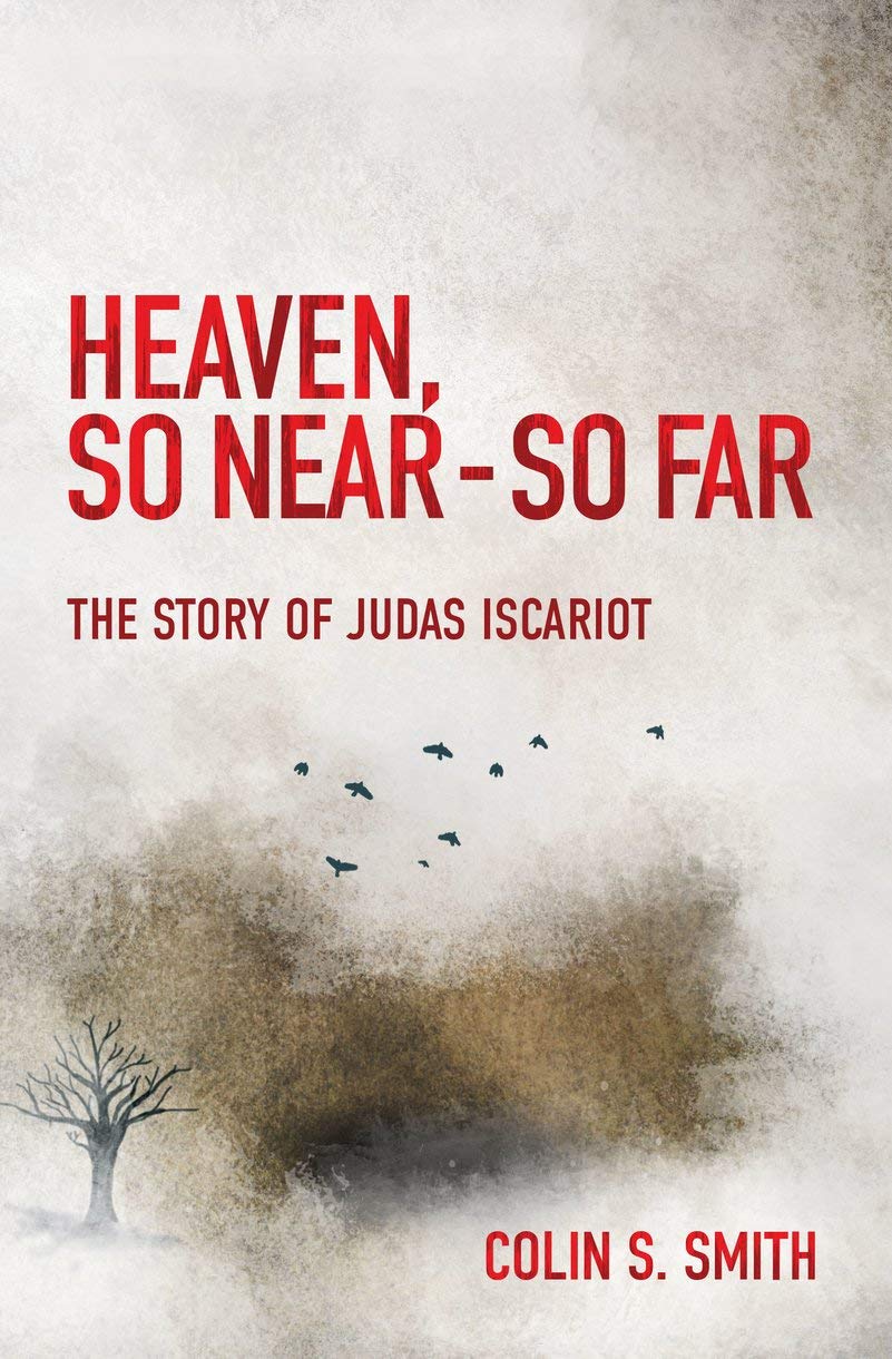 Heaven, So Near – So Far: The Story of Judas Iscariot - 4810