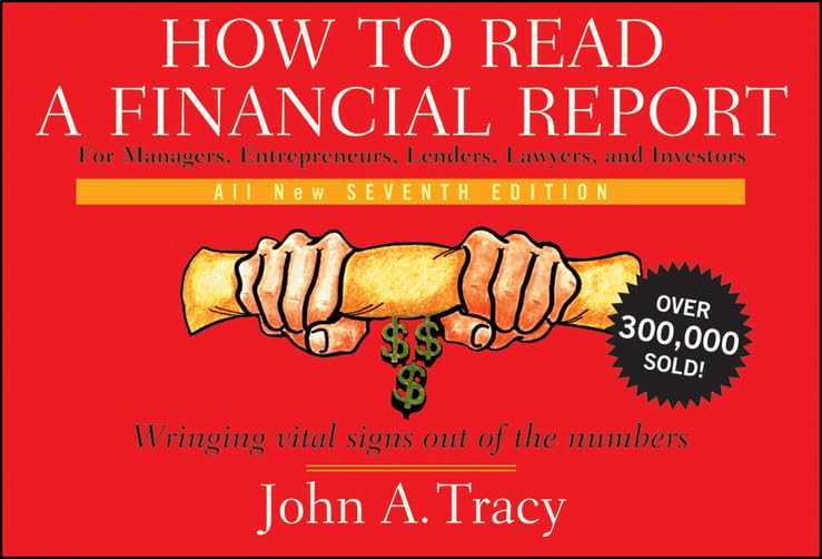 How to Read a Financial Report: Wringing Vital Signs Out of the Numbers - 9477