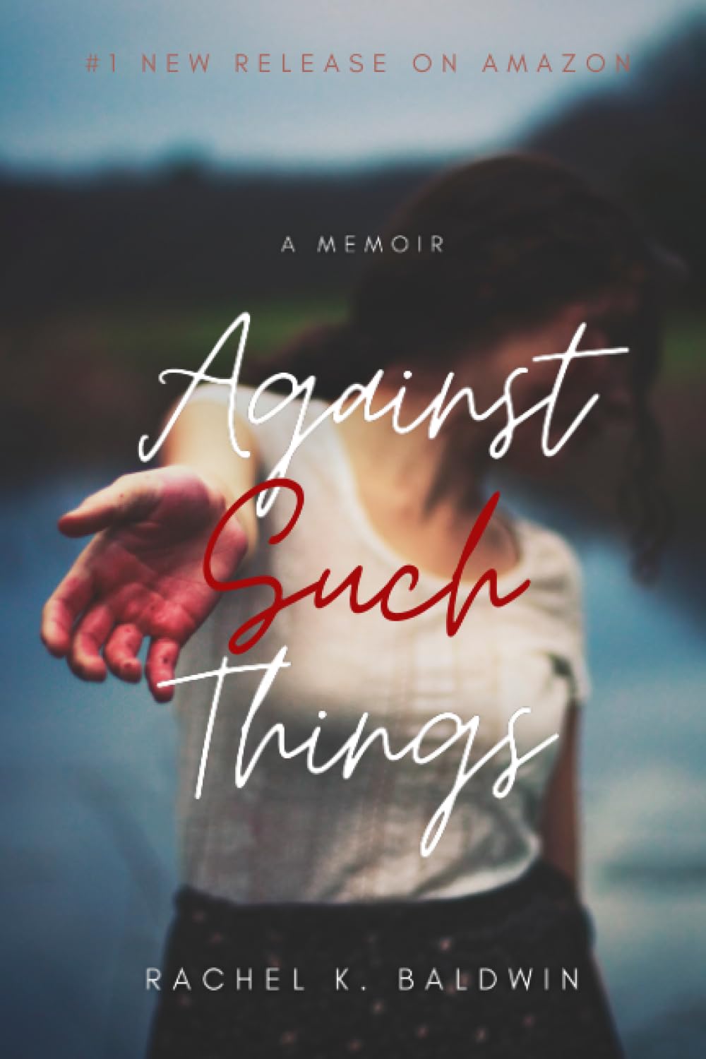 Against Such Things: A Memoir of Trauma, Addiction, & Survival - 313