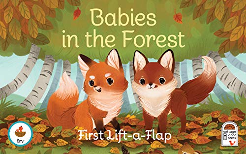 Babies in the Forest- A Lift-a-Flap Board Book for Babies and Toddlers, Ages 1-4 (Chunky Lift-A-Flap Board Book) - 8052