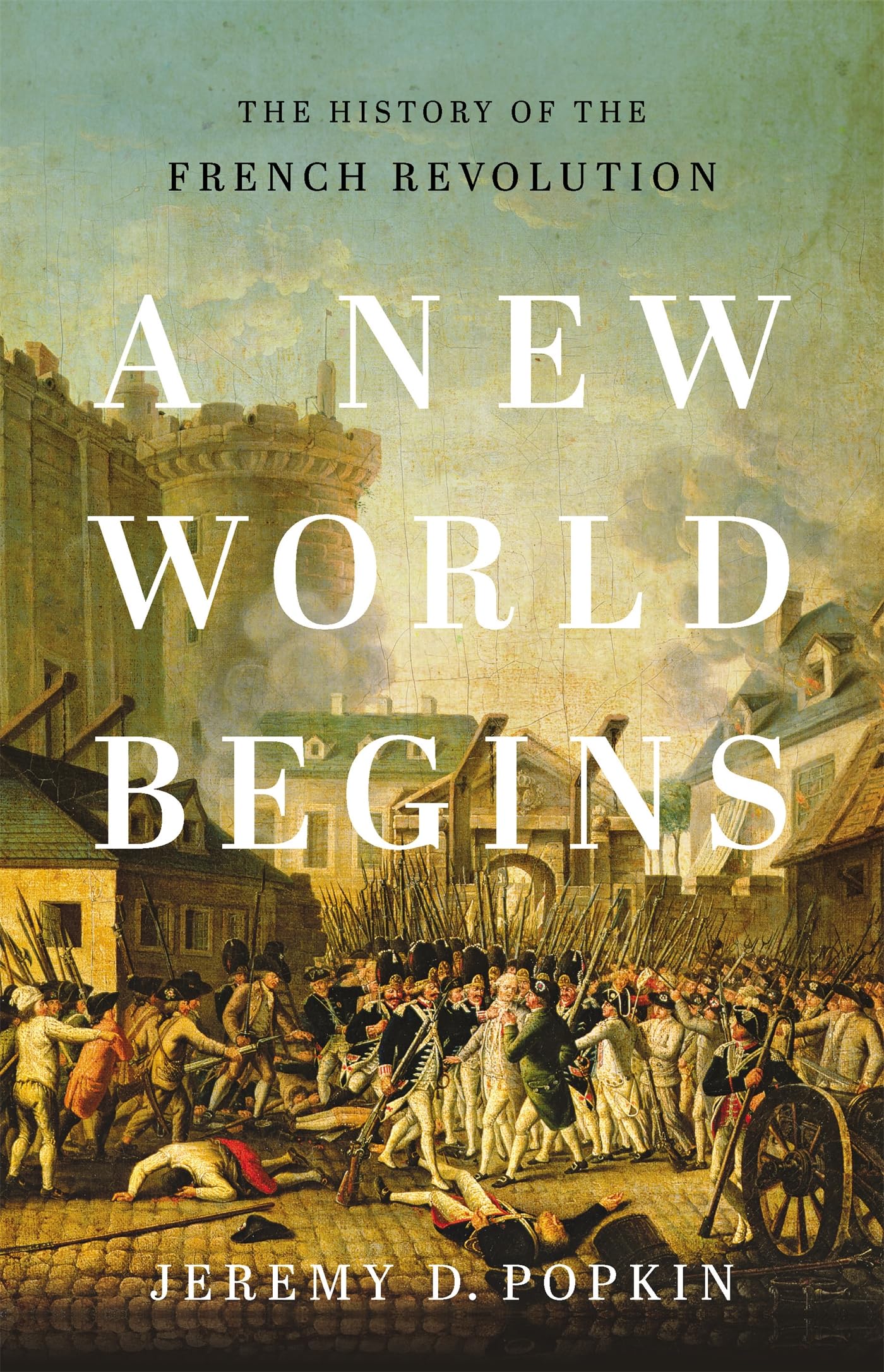 A New World Begins: The History of the French Revolution - 3565