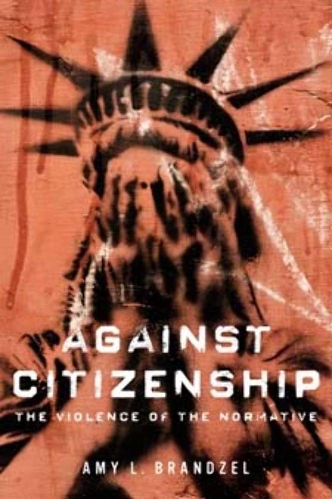 Against Citizenship: The Violence of the Normative (Dissident Feminisms) - 4904