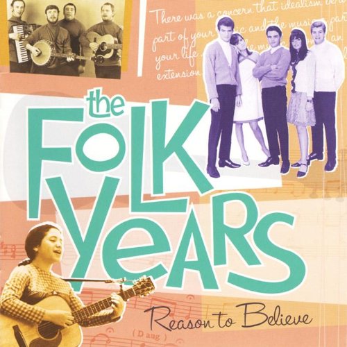 The Folk Years: Reason to Believe (Time Life) - 6945