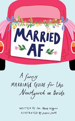 Married AF: A Funny Marriage Guide for the Newlywed or Bride (Bachelorette, Wedding, Bridal Shower, Engagement Gift) - 2049