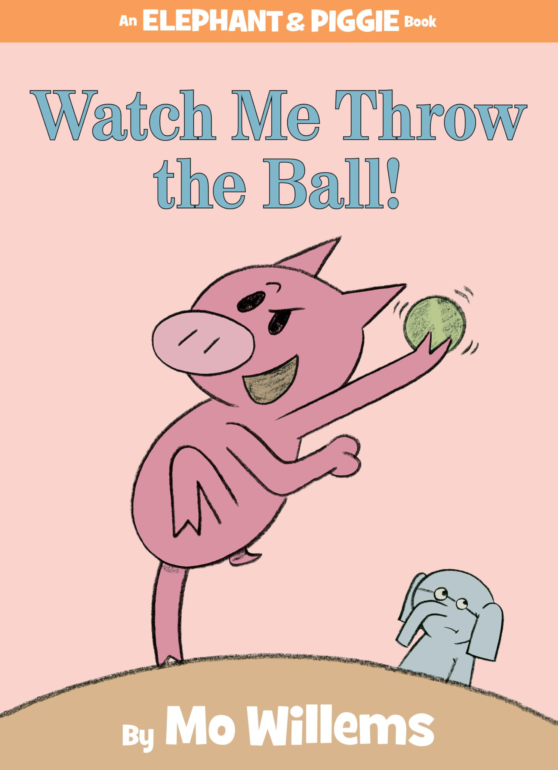 Watch Me Throw the Ball!-An Elephant and Piggie Book - 8364