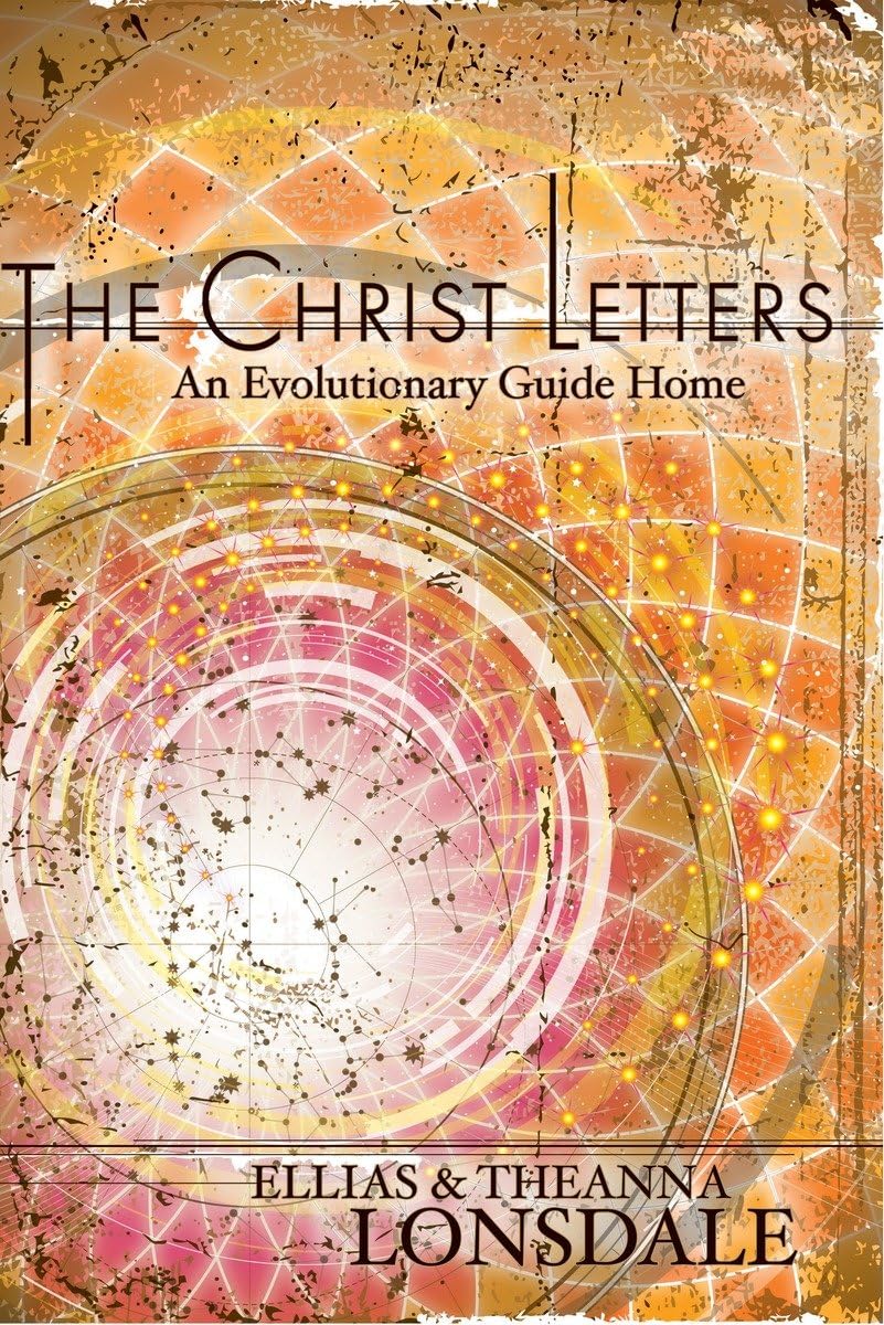 The Christ Letters: An Evolutionary Guide Home - 5313