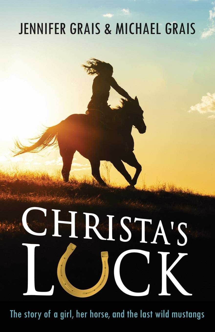 Christa's Luck: The story of a girl, her horse, and the last wild mustangs - 4552