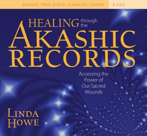 Healing Through the Akashic Records: Guided Practices for Using the Power of Your Sacred Wounds to Discover Your Soul's Perfection - 9889