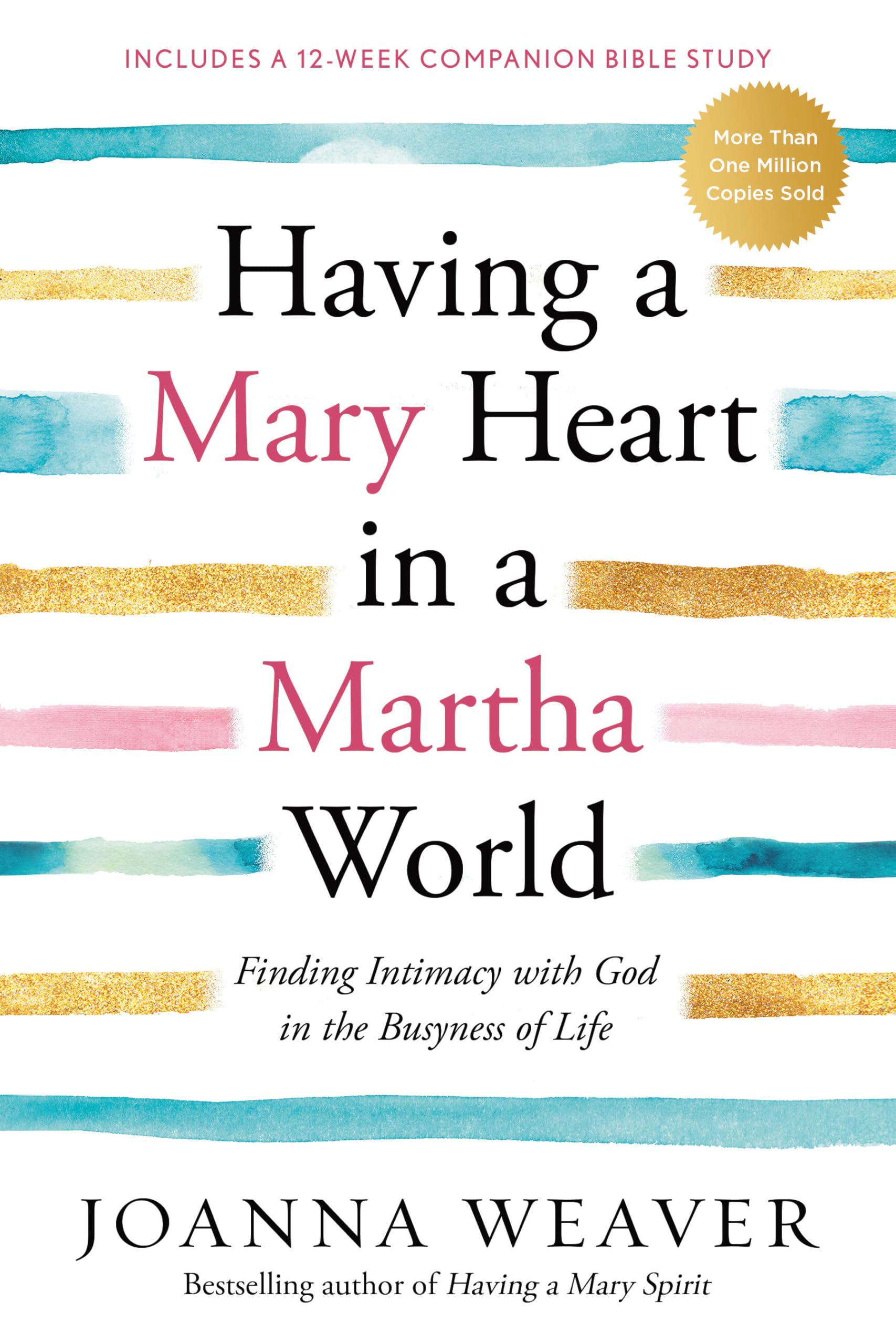 Having a Mary Heart in a Martha World: Finding Intimacy With God in the Busyness of Life - 692