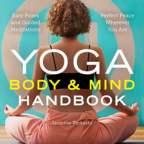 Yoga Body and Mind Handbook: Easy Poses, Guided Meditations, Perfect Peace Wherever You Are - 5826