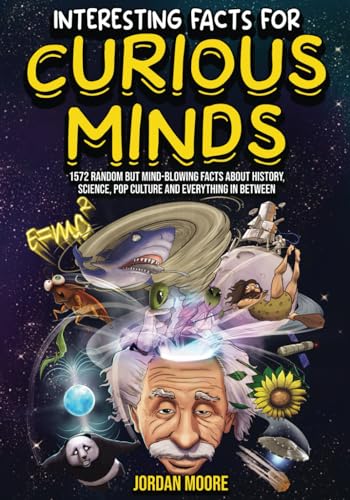 Interesting Facts For Curious Minds: 1572 Random But Mind-Blowing Facts About History, Science, Pop Culture And Everything In Between - 3381