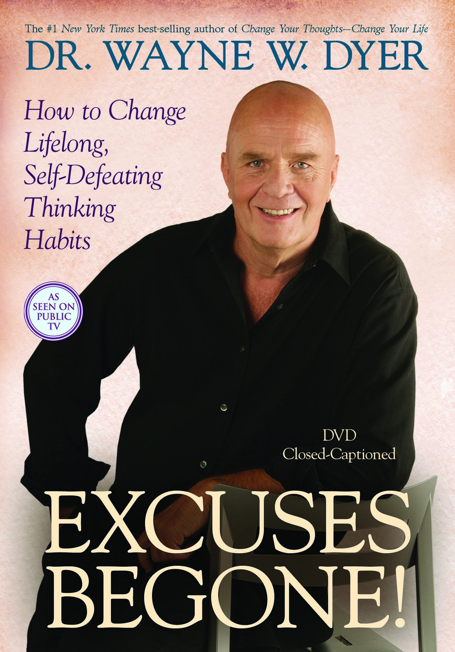 Excuses Begone! How to Change Lifelong, Self-Defeating Thinking Habits - 6668